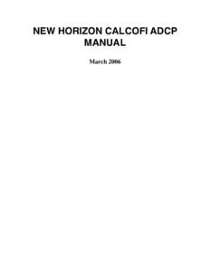 NEW HORIZON CALCOFI ADCP MANUAL March 2006 ADCP computer, ADCP, Ashtech This section gives instructions on how to power up the ADCP, Ashtech, and ADCP computer.