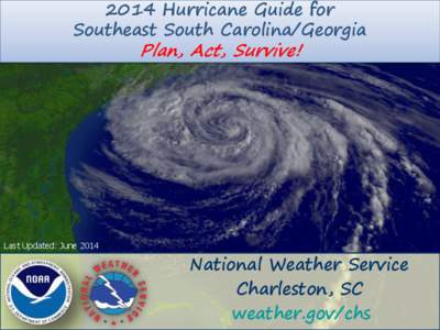 2014 Hurricane Guide for Southeast South Carolina/Georgia Plan, Act, Survive!  Last Updated: June 2014