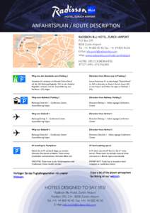 ANFAHRTSPLAN / ROUTE DESCRIPTION RADISSON BLU HOTEL, ZURICH AIRPORT P.O. BoxZurich-Airport Tel. +, Fax. +E-Mail: 