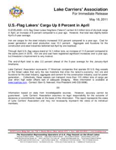 Lake Carriers’ Association For Immediate Release May 18, 2011 U.S.-Flag Lakers’ Cargo Up 8 Percent in April CLEVELAND—U.S.-flag Great Lakes freighters (“lakers”) carried 8.2 million tons of dry-bulk cargo