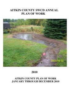 AITKIN COUNTY SWCD ANNUAL PLAN OF WORK 2010 AITKIN COUNTY PLAN OF WORK JANUARY THROUGH DECEMBER 2010