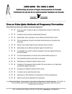 True or False Quiz: Methods of Pregnancy Prevention How well do you know your options to prevent pregnancy? 1. T