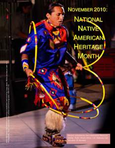 Native American Heritage Month in the U.S., 2010  NOVEMBER 2010: Estun-Bah flutist Tony Duncan performing a traditional (and amazing) hoop dance. Photo courtesy of Jack A.Z. Photography. http://www.flickr.com/photos/jack