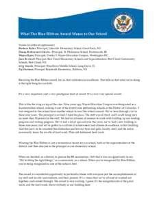 What The Blue Ribbon Award Means to Our School Voices (in order of appearance) Barbara Raber, Principal, Lakeville Elementary School, Great Neck, NY Donna Bettencourt Glavin—Principal, St. Philomena School, Portsmouth,