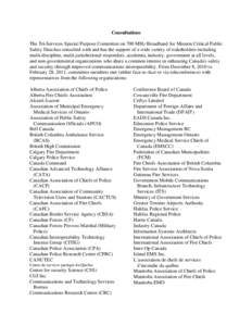 Consultations The Tri-Services Special Purpose Committee on 700 MHz Broadband for Mission Critical Public Safety Data has consulted with and has the support of a wide variety of stakeholders including multi-discipline, m