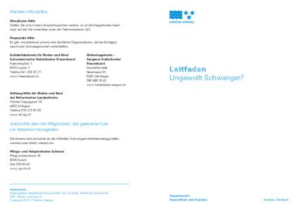 Weitere Hilfsstellen Moralische Hilfe Sollten Sie sofort einen Gesprächspartner suchen, so ist die Dargebotene Hand rund um die Uhr erreichbar unter der Telefonnummer 143. Finanzielle Hilfe Es gibt verschiedene private 