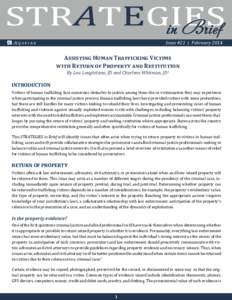 Issue #21 | February[removed]Assisting Human Trafficking Victims with Return of Property and Restitution By Lou Longhitano, JD and Charlene Whitman, JD1