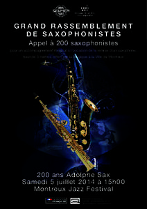 Grand Rassemblement de saxophonistes Appel à 200 saxophonistes pour un accompagnement musical à l’occasion de la remise d’un saxophone, haut de 3 mètres, offert par la Belgique à la Ville de Montreux