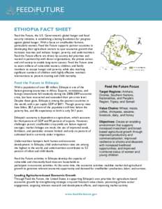 ETHIOPIA FACT SHEET Feed the Future, the U.S. Government’s global hunger and food security initiative, is establishing a lasting foundation for progress against global hunger. With a focus on smallholder farmers, parti