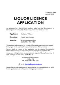 COMMISSIONER for LICENSING LIQUOR LICENCE APPLICATION An application for a Special licence has been lodged with the Commissioner for