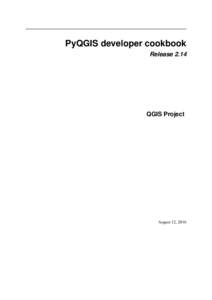 PyQGIS developer cookbook Release 2.14 QGIS Project  August 12, 2016