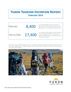 Yukon Tourism Visitation Report February 2014 February  Year to Date