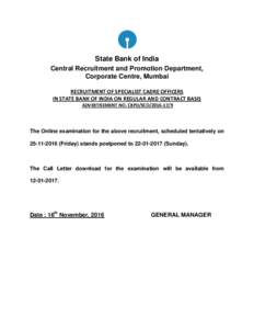 State Bank of India Central Recruitment and Promotion Department, Corporate Centre, Mumbai RECRUITMENT OF SPECIALIST CADRE OFFICERS IN STATE BANK OF INDIA ON REGULAR AND CONTRACT BASIS ADVERTISEMENT NO. CRPD/SCO/