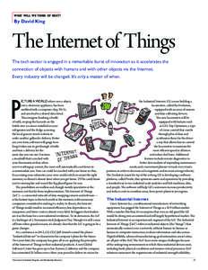 what will we think of next?  By David King The Internet of Things The tech sector is engaged in a remarkable burst of innovation as it accelerates the