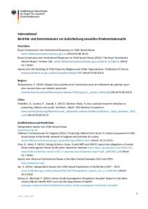 International Berichte und Kommissionen zur Aufarbeitung sexuellen Kindesmissbrauchs Australien: Royal Commisssion into Institutional Responses to Child Sexual Abuse www.childabuseroyalcommission.gov.au (Abruf