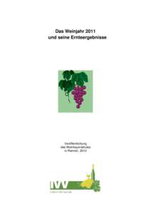 Das Weinjahr 2011 und seine Ernteergebnisse Veröffentlichung des Weinbauinstitutes in Remich, 2012