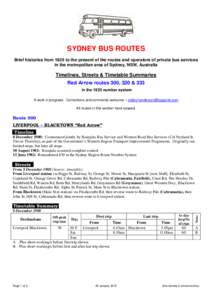 SYDNEY BUS ROUTES Brief histories from 1925 to the present of the routes and operators of private bus services in the metropolitan area of Sydney, NSW, Australia Timelines, Streets & Timetable Summaries Red Arrow routes 