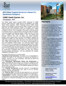 CAMC Health System, Inc. Charleston, WV The CAMC Health System includes CAMC (comprised of CAMC General, CAMC Memorial, CAMC Women and Children’s and CAMC Teays Valley hospitals), CAMC Physicians Group, CAMC Health Edu