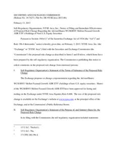 SECURITIES AND EXCHANGE COMMISSION (Release No[removed]; File No. SR-NYSEArca[removed]February 13, 2015 Self-Regulatory Organizations; NYSE Arca, Inc.; Notice of Filing and Immediate Effectiveness of Proposed Rule Chan