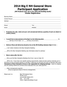 2014 Big E NH General Store Participant Application (NH Products only, not in any other NH Building booth) Vendor Registration