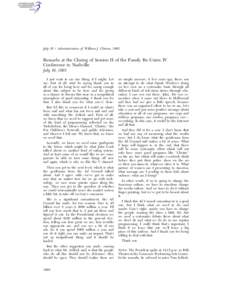 July 10 / Administration of William J. Clinton, 1995  Remarks at the Closing of Session II of the Family Re-Union IV Conference in Nashville July 10, 1995 I just want to say one thing, if I might. Let