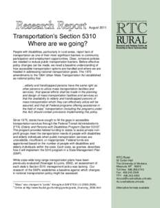 August[removed]Transportation’s Section 5310 Where are we going? People with disabilities, particularly in rural areas, report lack of transportation as one of their most significant barriers to community