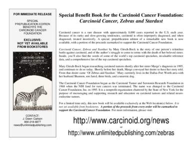 FOR IMMEDIATE RELEASE  Special Benefit Book for the Carcinoid Cancer Foundation: SPECIAL PREPUBLICATION EDITION