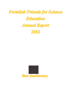 Fermilab Friends for Science Education Annual Report[removed]Year Anniversary