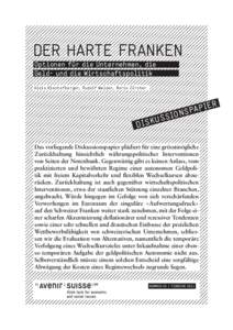 Der harte Franken Optionen für die Unternehmen, die 	 Geld- und die Wirtschaftspolitik Alois Bischofberger, Rudolf Walser, Boris Zürcher