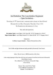 2nd Battalion The Lincolnshire Regiment - Open Invitation Unveiling of 70th Anniversary commemorative plaque at Sword Beach Hermanville-sur-Mer, Normandy, Thursday 5 June 2014 The 30 minute service will commence at 11.45