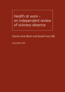 Health at work – an independent review of sickness absence Dame Carol Black and David Frost CBE November 2011