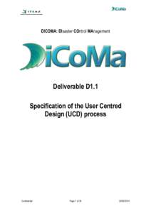 DICOMA: DIsaster COntrol MAnagement  Deliverable D1.1 Specification of the User Centred Design (UCD) process