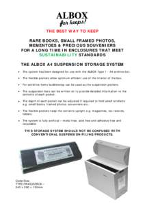 THE BEST WAY TO KEEP RARE BOOKS, SMALL FRAMED PHOTOS, MEMENTOES & PRECIOUS SOUVENIERS FOR A LONG TIME IN ENCLOSURES THAT MEET SUSTAINABILITY STANDARDS THE ALBOX A4 SUSPENSION STORAGE SYSTEM