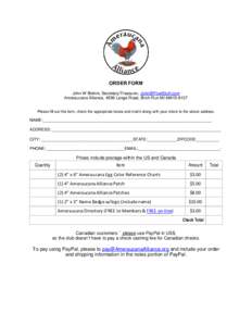 ORDER FORM John W Blehm, Secretary/Treasurer,  Ameraucana Alliance, 4599 Lange Road, Birch Run MIPlease fill out this form, check the appropriate boxes and mail it along with your check to t