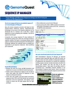 SEQUENCE IP MANAGER Track, Manage, and Share Your Sequence Listings over the IP Lifecycle and Across the Organization. How do we manage and share our pre-patented sequence IP as it moves through our IP lifecycle? Many li
