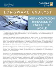 Volume 1 | Issue 4 July/August, 1998 E CO N O M I C A N D F I N A N C I A L A N A LYS I S B A S E D O N T H E LO N G WAV E P R I N C I P L E LO N G WAV E A N A LY S T ASIAN CONTAGION