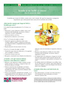 BRIGHT F UTURE S  H OJ A S I N F O R M AT I VA S D E L A FA M IL I A S O B R E N U T R I C IÓ N Ayude a su bebé a crecer (6 a 11 meses de edad)