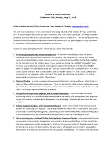 Science & Policy Committee Conference Call, Monday, May 20, 2013 Called to order at 1:00 (CDT) by Committee Chair, Andrew N. Sharpley [removed] This one-hour conference call was dedicated to discussing the role o