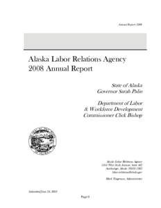 Annual Report[removed]Alaska Labor Relations Agency 2008 Annual Report State of Alaska Governor Sarah Palin