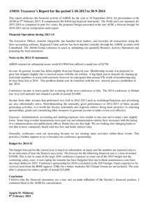 AMOS Treasurer’s Report for the period[removed]to[removed]This report addresses the financial activity of AMOS for the year to 30 September 2014, for presentation at the AGM on 9th February[removed]It complements the