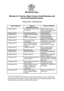 Ministerial Diary1 Minister for Tourism, Major Events, Small Business and the Commonwealth Games 1 February 2013 – 28 February[removed]Date of Meeting
