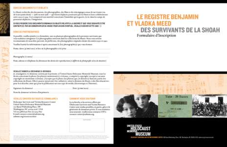 DONS DE DOCUMENTS ET D’OBJETS Le Musée recherche des documents, des photographies, des films et des témoignages oraux de survivants (ou de leurs ayants droit) — juifs ou non-juifs — qui furent déplacés, persé