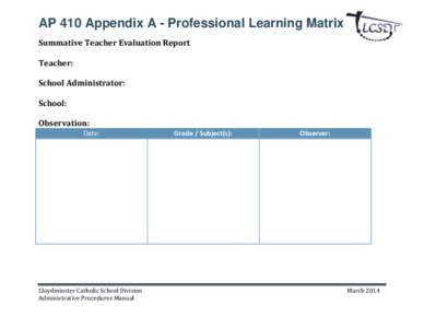 AP 410 Appendix A - Professional Learning Matrix Summative Teacher Evaluation Report Teacher: School Administrator: School: Observation: