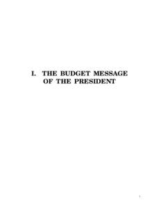 I.  THE BUDGET MESSAGE OF THE PRESIDENT  1