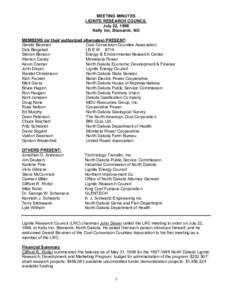 MEETING MINUTES LIGNITE RESEARCH COUNCIL July 22, 1998 Kelly Inn, Bismarck, ND MEMBERS (or their authorized alternates) PRESENT: Gerald Bauman