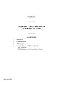 TASMANIA __________ CRIMINAL CODE AMENDMENT (STALKING) BILL 2004 __________