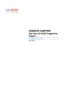 Lessons Learned Viet Nam UN-REDD Programme, Phase 1 UN-REDD PROGRAMME June 2012