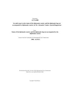 National security / Vienna Convention on Diplomatic Relations / Diplomatic courier / Vienna Convention on Consular Relations / International Law Commission / Diplomatic mission / Diplomatic bag / Consul / Persona non grata / Diplomacy / International relations / Peace