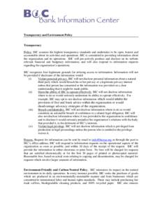 Transparency and Environment Policy  Transparency Policy. BIC assumes the highest transparency standards and undertakes to be open, honest and accountable about its activities and operations. BIC is committed to providin