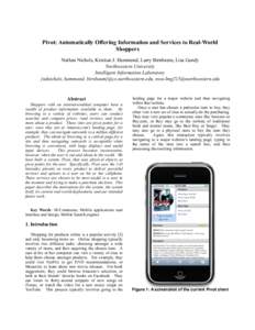 Pivot: Automatically Offering Information and Services to Real-World Shoppers Nathan Nichols, Kristian J. Hammond, Larry Birnbaum, Lisa Gandy Northwestern University Intelligent Information Laboratory {ndnichols, hammond